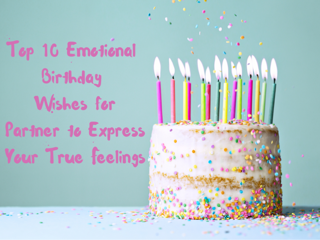 Top 10 Emotional Birthday Wishes for Partner to Express Your True Feelings