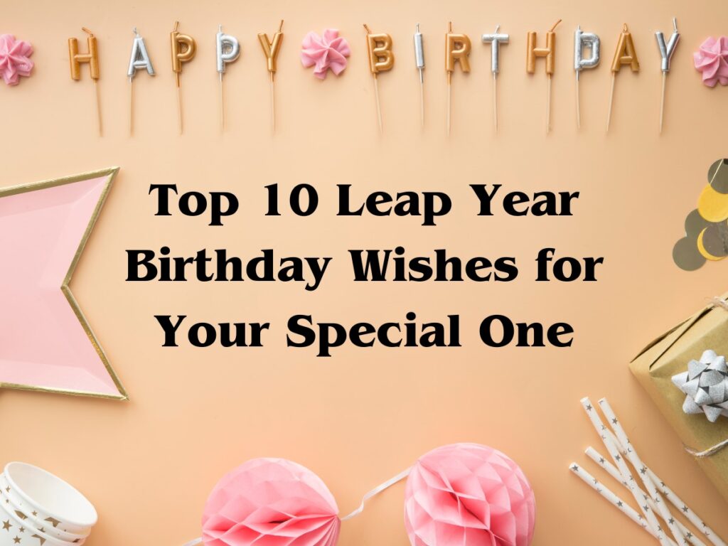 Leap Year Birthday Wishes