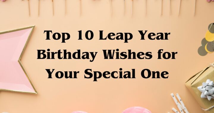 Leap Year Birthday Wishes